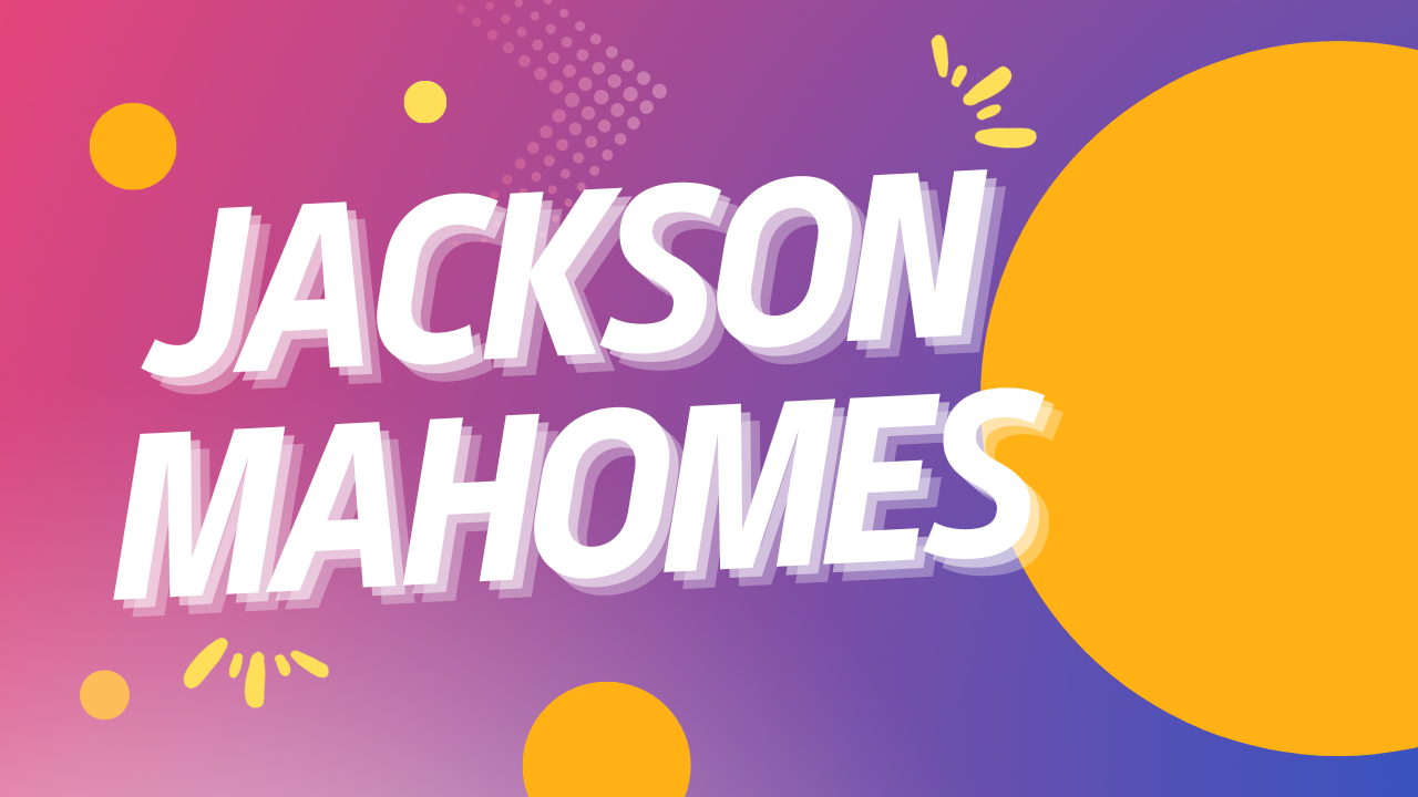 Jackson Mahomes Net Worth [Updated 2024], Age, Spouse, & More